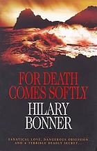 For death comes softly