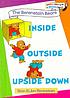 Inside, outside, upside down, by Stan Berenstain