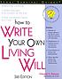 How to write your own living will door Edward A Haman