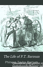 The life of P.T. Barnum, written by himself.