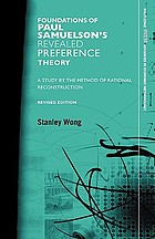 The foundations of Paul Samuelson's revealed preference theory : a study by the method of rational reconstruction