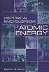 Historical encyclopedia of atomic energy by Stephen E Atkins