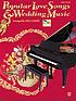 Popular love songs & wedding music : easy piano 著者： Dan Coates