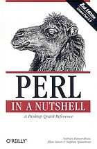The Perl CD bookshelf : Version 4.0 ; 6 bestselling books on CD-ROM. 2, Perl in a nutshell : a desktop quick reference