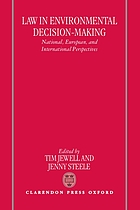 Law in environmental decision-making : national, European, and international perspectives