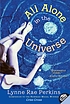 All alone in the universe de Lynne Rae Perkins