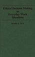 Ethical decision making in everyday work situations