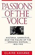 Passions of the voice : hysteria, narrative, and... 著者：  Claire Kahane 