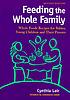 Feeding the whole family : whole foods recipes... by  Cynthia Lair 