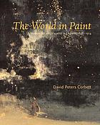 The world in paint : modern art and visuality in England, 1848-1914