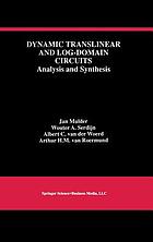 Dynamic translinear and log-domain circuits : analysis and synthesis