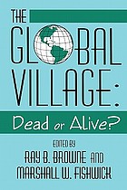The global village : dead or alive?
