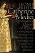 Catherine de Medici : Renaissance queen of France