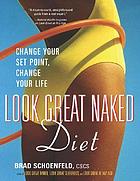 Look great naked diet : change your set point, change your life