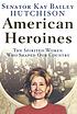 American heroines : the spirited women who shaped our country