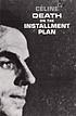 Death on the installment plan by  Louis-Ferdinand Céline 