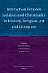 Interaction between Judaism and Christianity in history, religion, art and literature