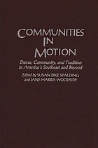Communities in motion : dance, community, and tradition in America's Southeast and beyond