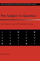The subject in question : Sartre's critique of Husserl in The transcendence of the ego