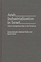 Arab industrialization in Israel : ethnic entrepreneurship in the periphery