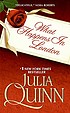 What happens in London 著者：  Julia Quinn 