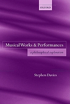 Musical works and performances : a philosophical exploration