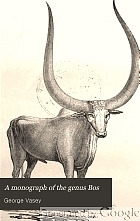 The natural history of bulls, bisons, and buffaloes : exhibiting all the known species, and the more remarkable varieties : with an introduction, containing an account of experiments on rumination, from the French of M. Flourens