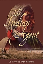 The Indian agent : a novel