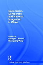 Nationalism, democracy and national integration in China