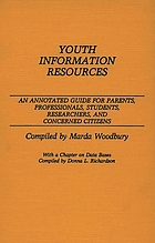 Youth information resources : an annotated guide for parents, professionals, students, researchers, and concerned citizens