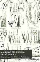 Manual of the mosses of North America