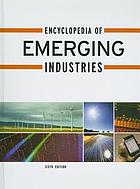 Encyclopedia of emerging industries