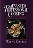 Advanced professional cooking by  Wayne Gisslen 