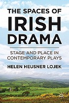 The spaces of Irish drama : stage and place in contemporary plays