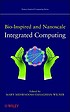 Bio-inspired and nanoscale integrated computing by Mary Mehrnoosh Eshaghian-Wilner
