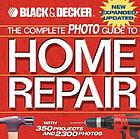 The complete photo guide to home repair : with 350 projects and 2,300 photos.