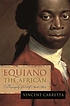 Equiano, the African : biography of a self-made... by Vincent Carretta Equiano, the African : biography of a self-made... by Vincent Carretta