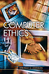 Computer ethics : analyzing information technology by  Deborah G Johnson 