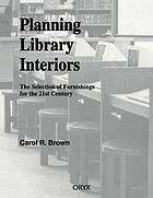 Planning library interiors : the selection of furnishings for the 21st century