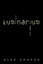 Luminarium : a novel