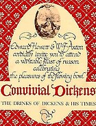 Convivial Dickens : the drinks of Dickens and his times