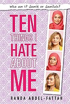 Ten things I hate about me
