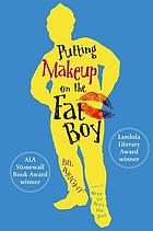 Putting makeup on the fat boy