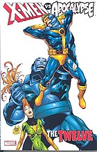 X-Men vs. Apocalypse. Vol. 1, The twelve