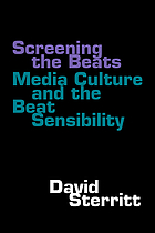 Screening the Beats : media culture and the Beat sensibility