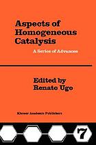 Aspects in Homogeneous Catalysis : A Series of Advances