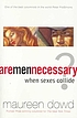 Are men necessary? : when sexes collide von Maureen Dowd