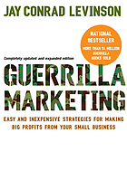 Guerrilla marketing : easy and inexpensive strategies for making big profits from your small business