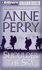 Shoulder the sky : a novel