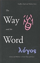 The way and the word : science and medicine in early China and Greece